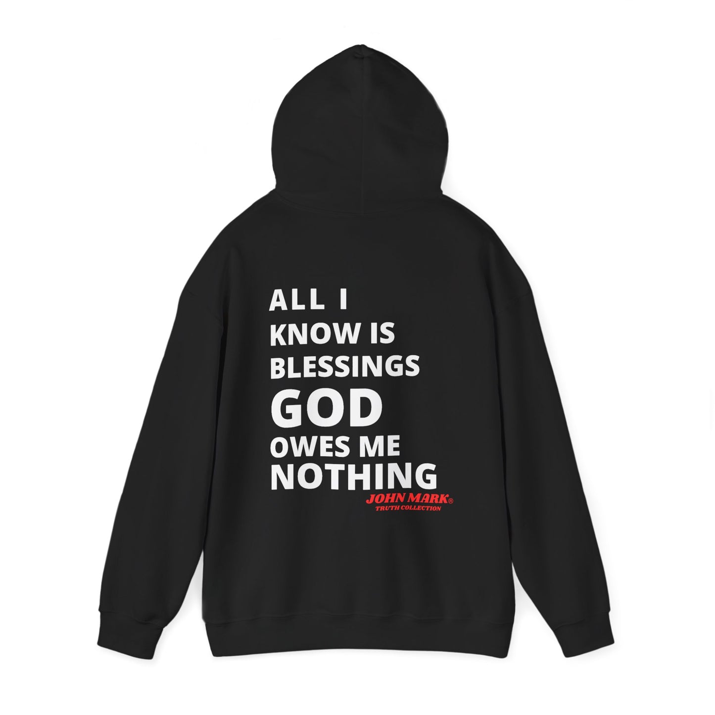 "All I Know Is Blessings God Owes Me Nothing" Hoodie