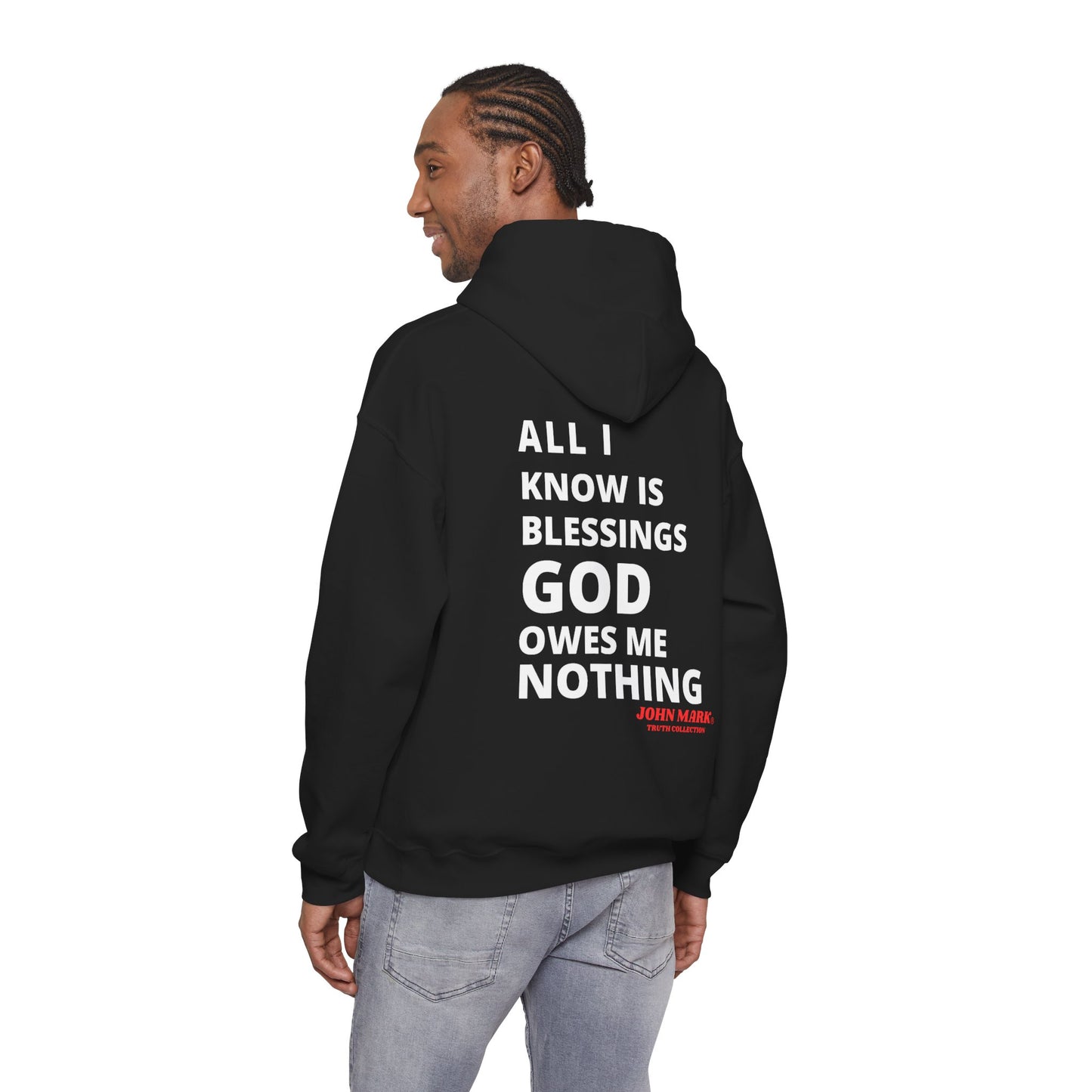 "All I Know Is Blessings God Owes Me Nothing" Hoodie
