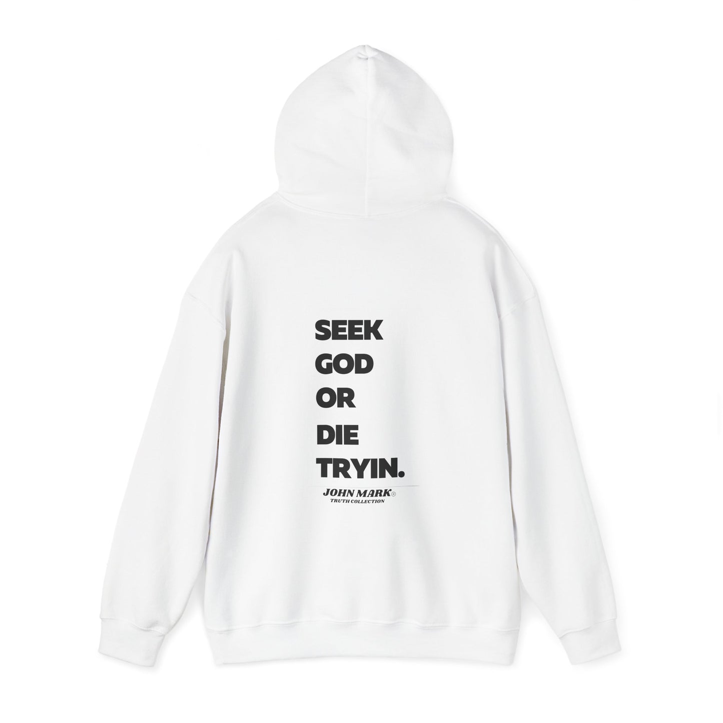 "SEEK GOD OR DIE TRYIN" White Hoodie