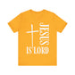 "JESUS IS LORD" Tee