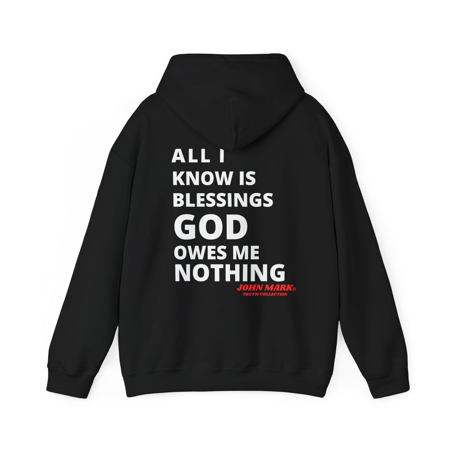 "All I Know Is Blessings God Owes Me Nothing" Hoodie