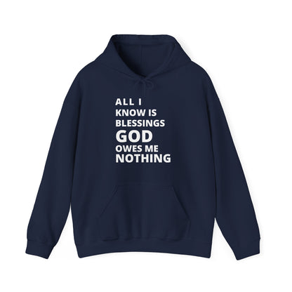 "All I Know Is Blessings God Owes Me Nothing" Hoodie