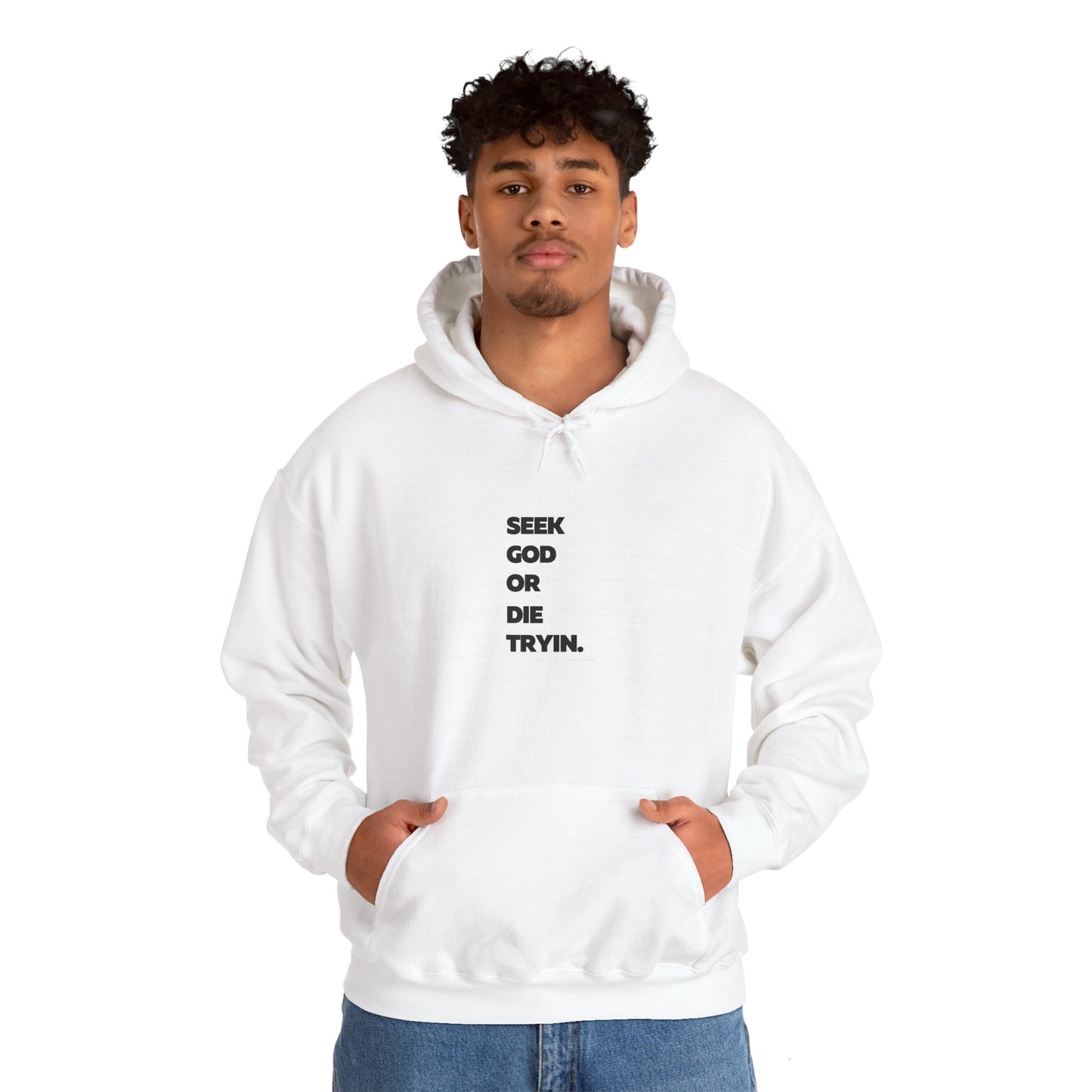 "SEEK GOD OR DIE TRYIN" White Hoodie