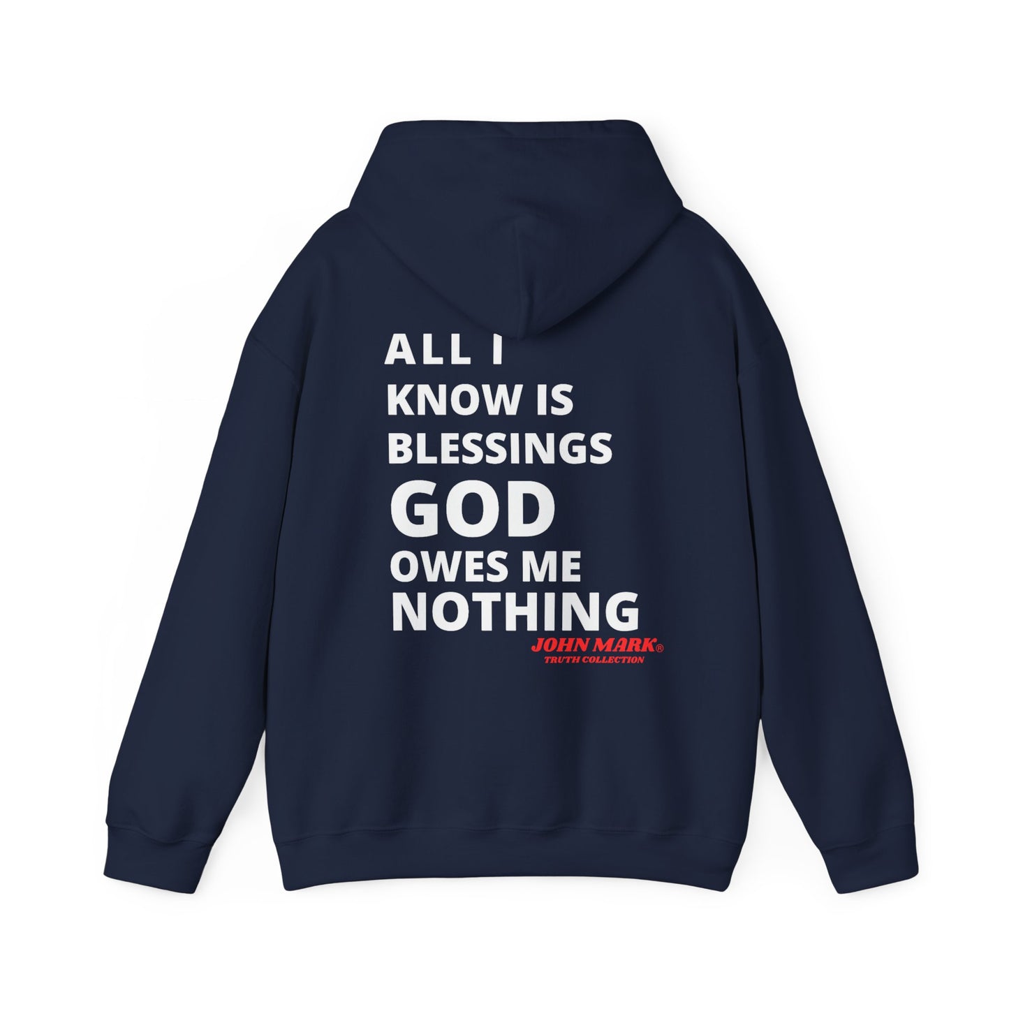 "All I Know Is Blessings God Owes Me Nothing" Hoodie