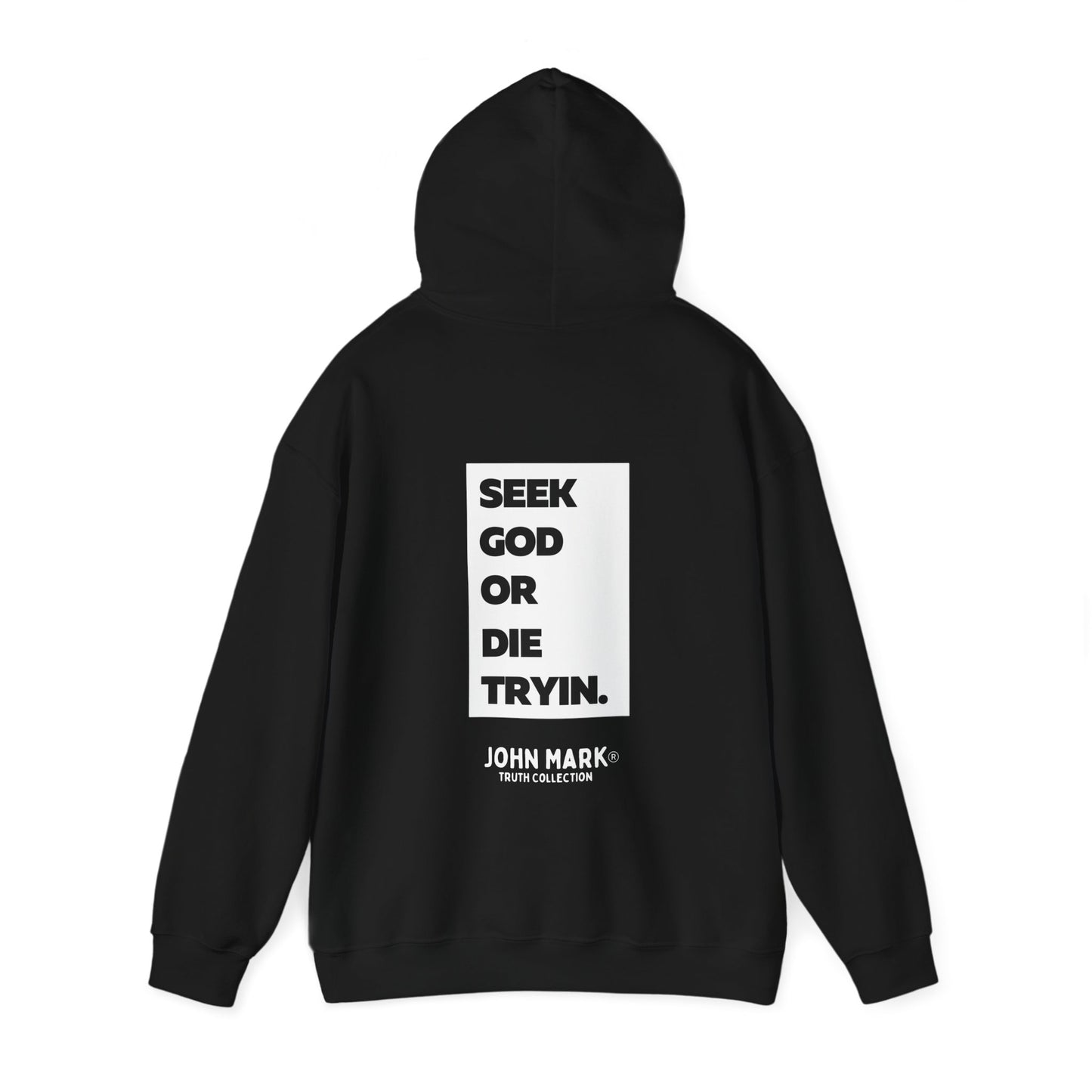 "SEEK GOD OR DIE TRYIN" Hoodie