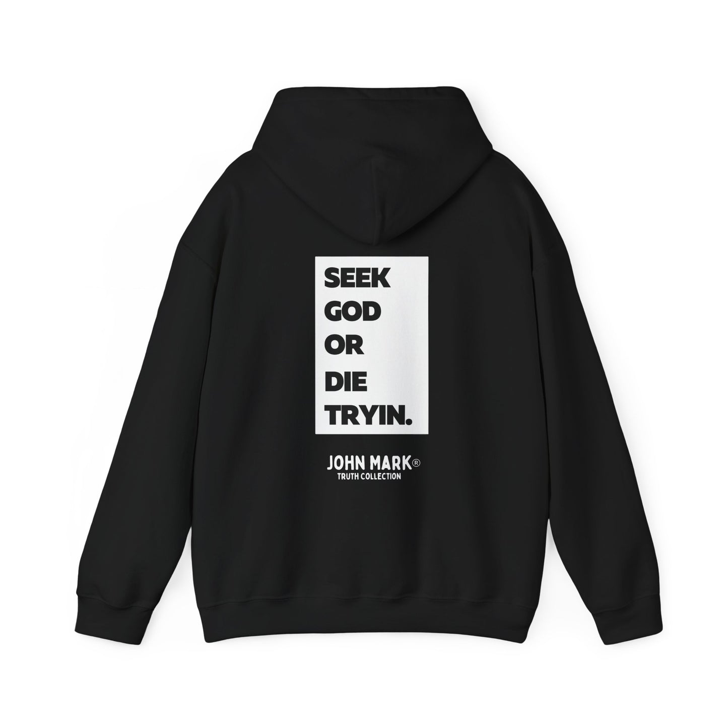 "SEEK GOD OR DIE TRYIN" Hoodie