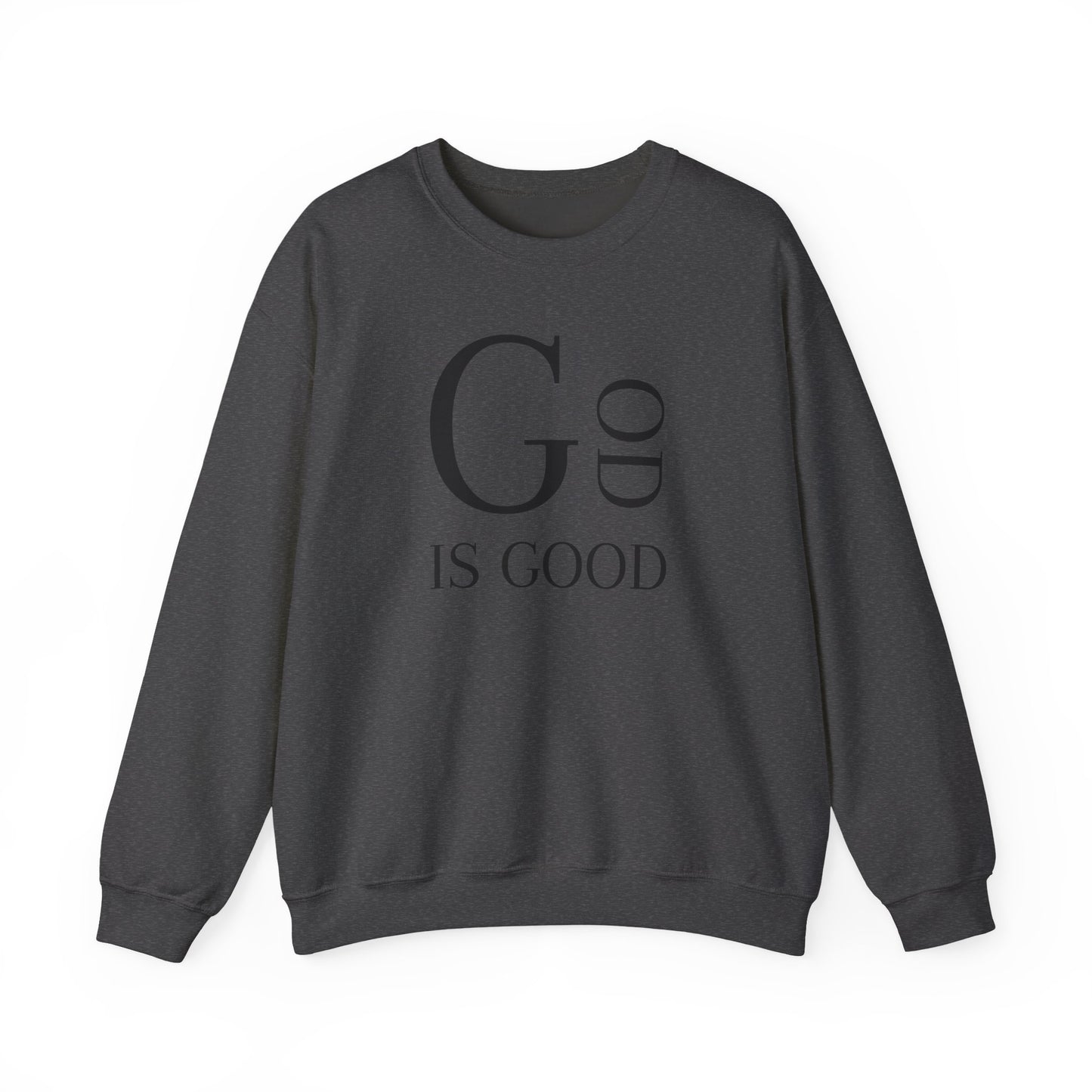 "GOD IS GOOD" Sweatshirt