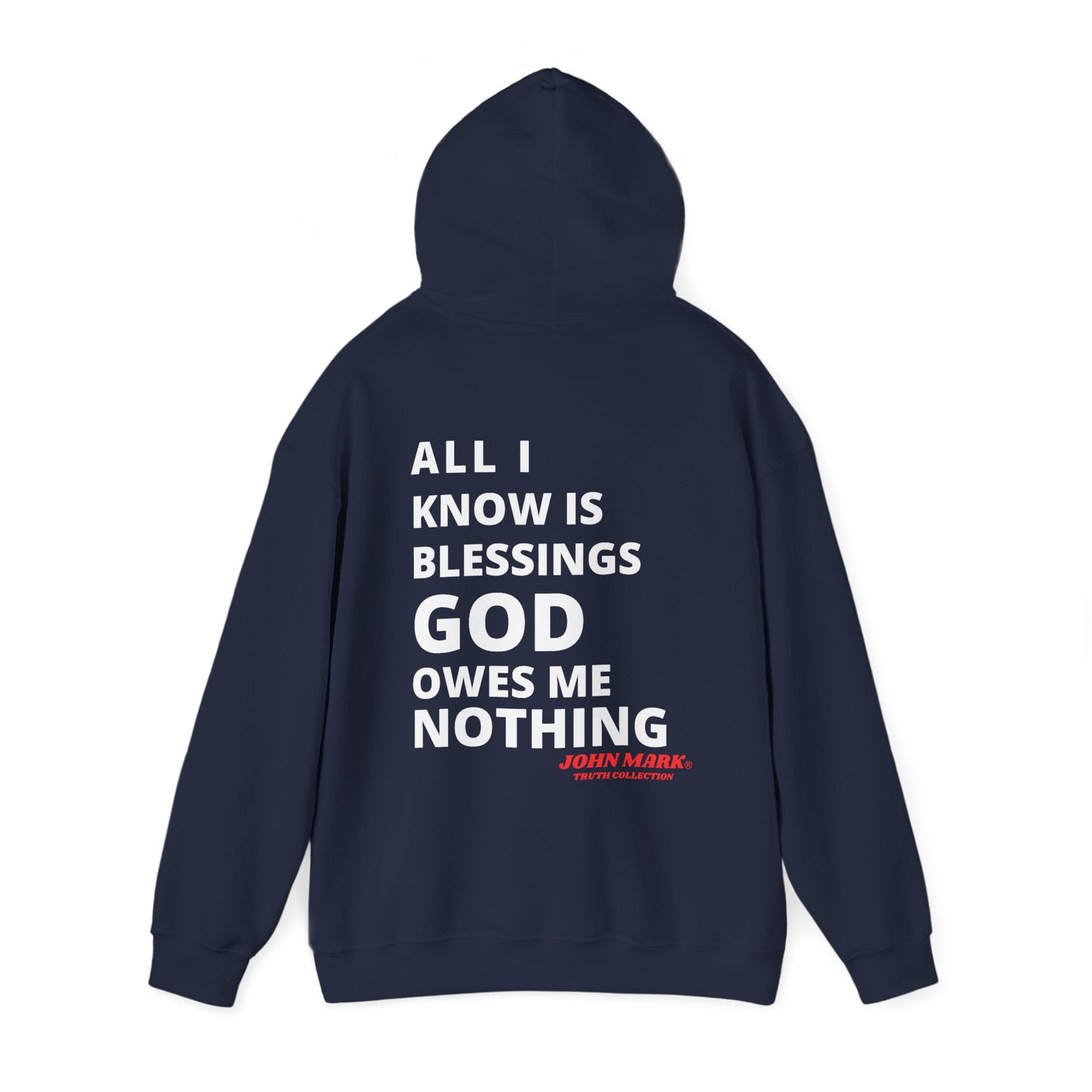 "All I Know Is Blessings God Owes Me Nothing" Hoodie