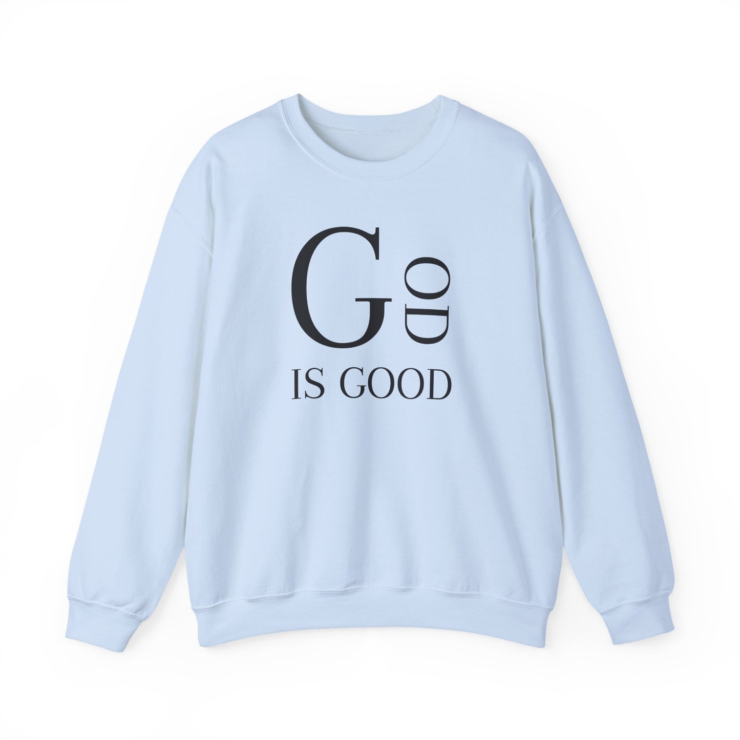 "GOD IS GOOD" Sweatshirt