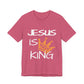 "JESUS IS KING" Tee