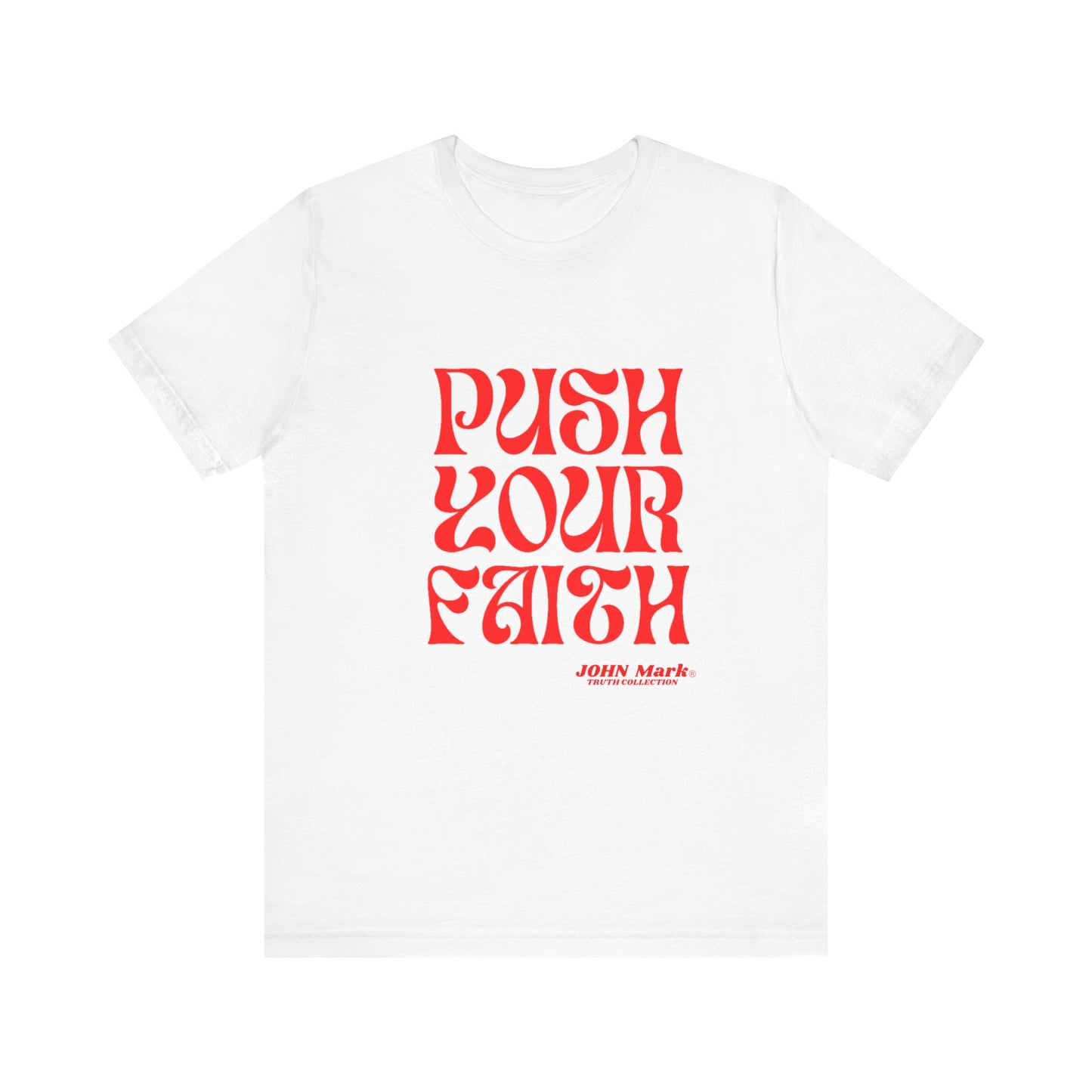 "PUSH YOUR FAITH" Tee