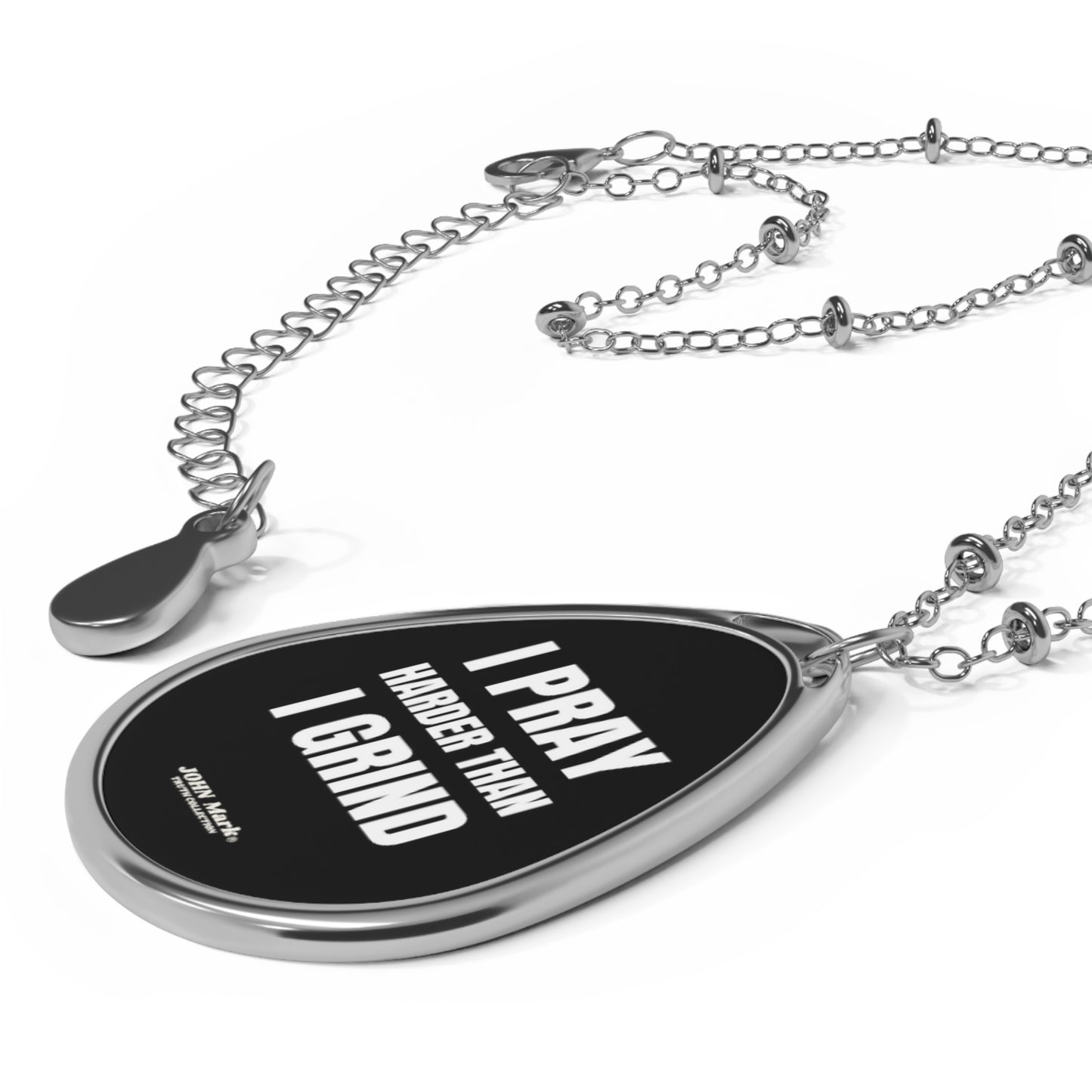 "I PRAY HARDER THAN I GRIND" Oval Necklace