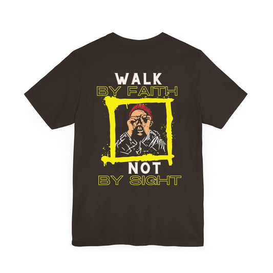 "NOT BY SIGHT" Tee